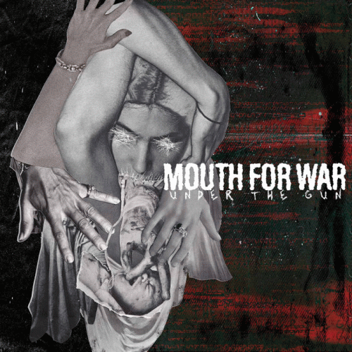 Mouth For War : Under the Gun